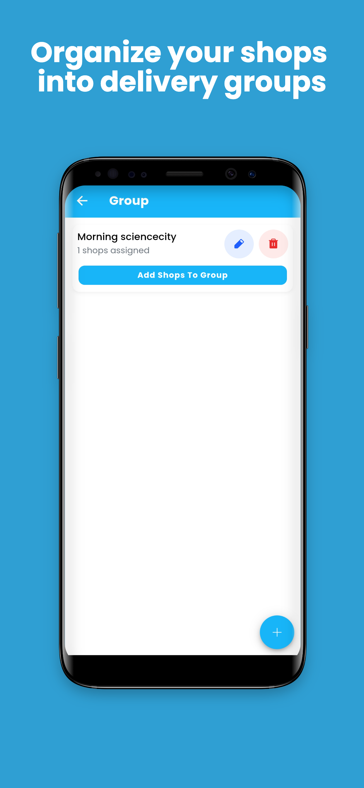Organize your shops into delivery groups